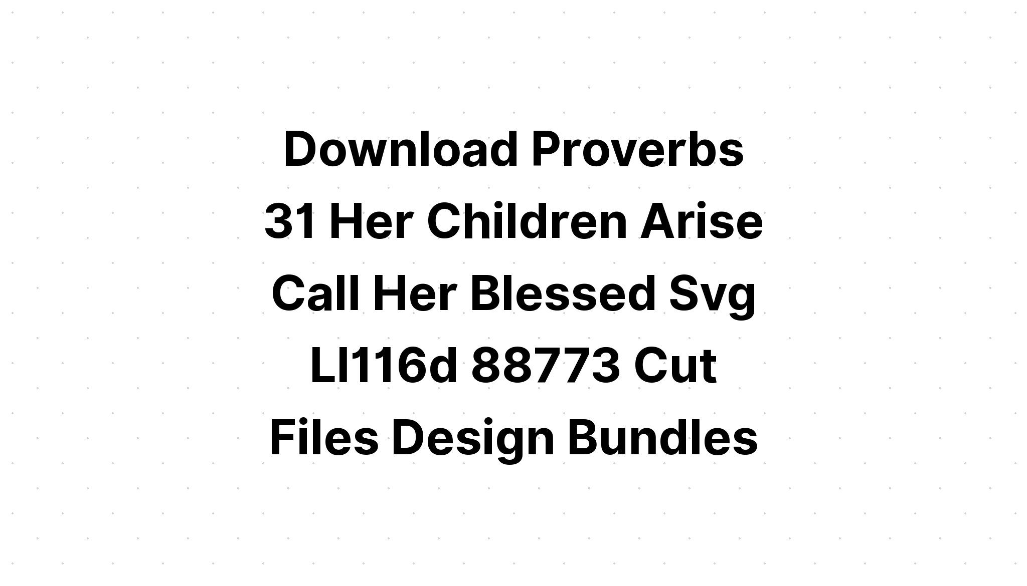 Download Proverbs 31 Svg Bible Quote Svg SVG File